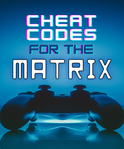 cheat codes for the matrix